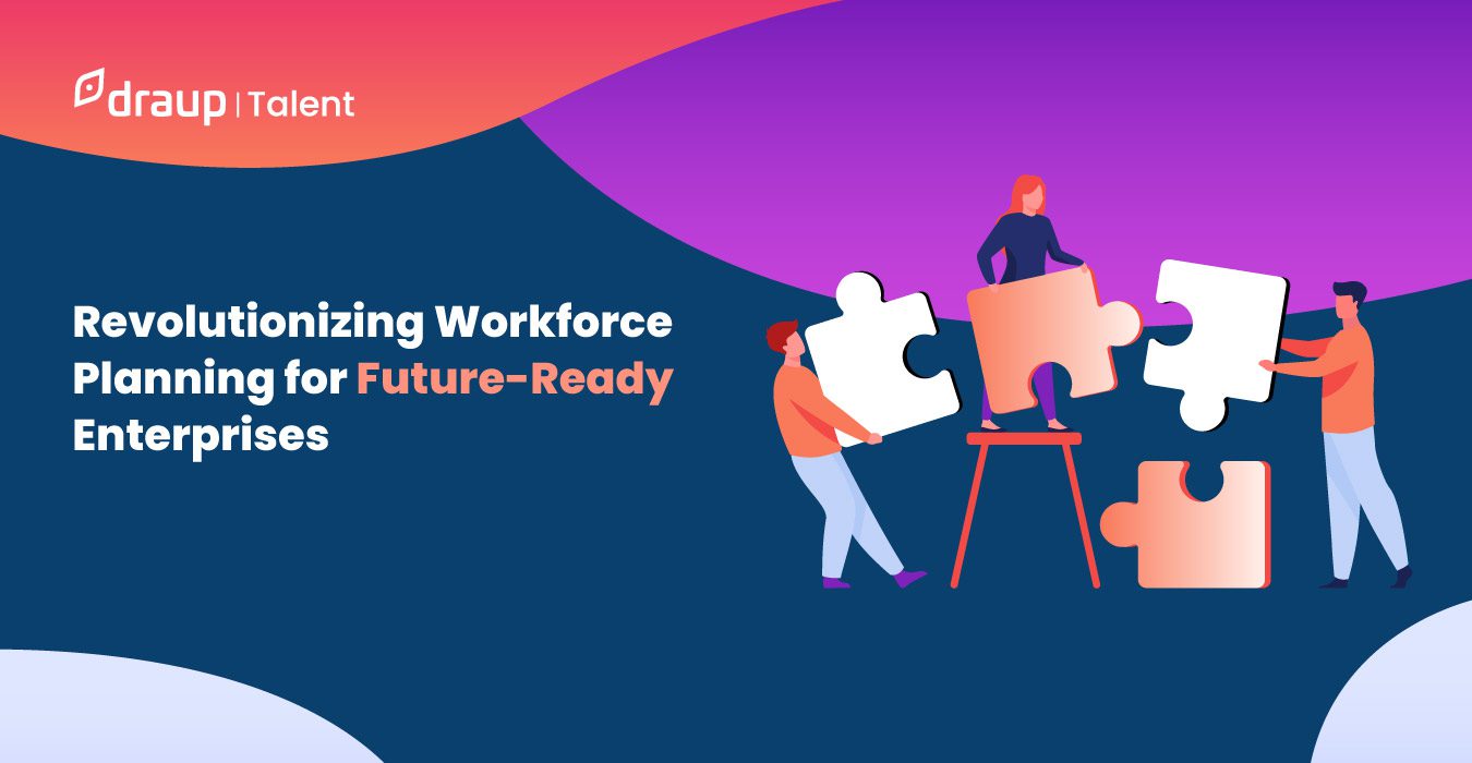 Revolutionizing Workforce Planning: Data, Skills, Trends - Draup